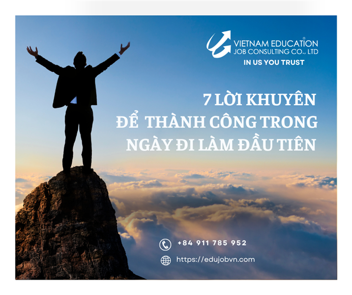 7 LỜI KHUYÊN ĐỂ THÀNH CÔNG TRONG NGÀY LÀM VIỆC ĐẦU TIÊN